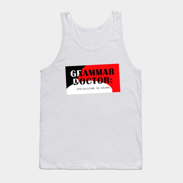 Grammar Doctor Tank Top by bluehair